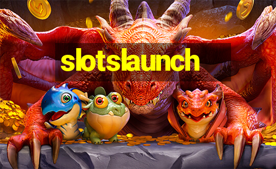 slotslaunch