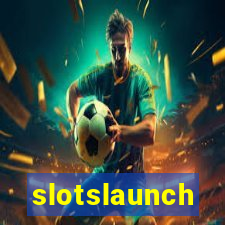 slotslaunch