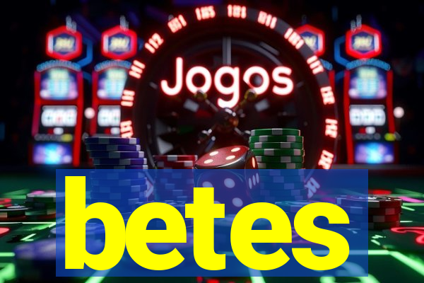 betes