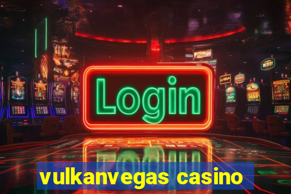 vulkanvegas casino