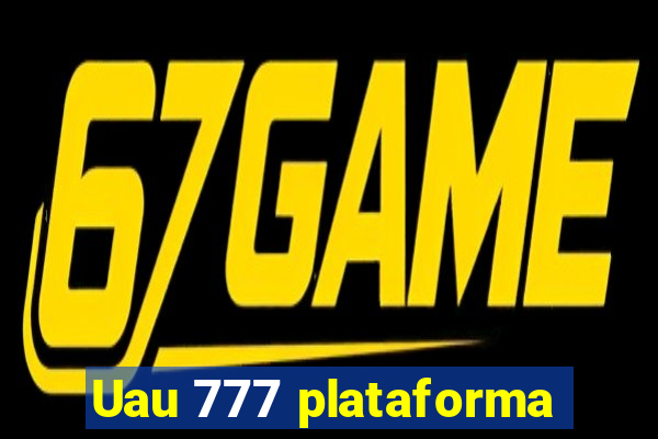 Uau 777 plataforma