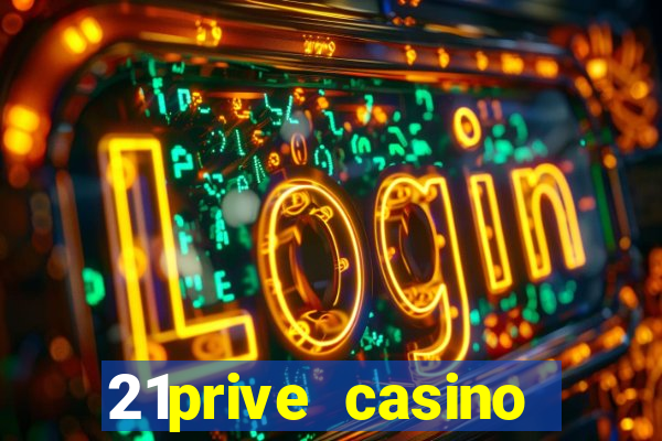 21prive casino bonus code