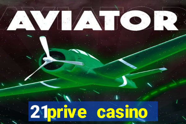 21prive casino bonus code