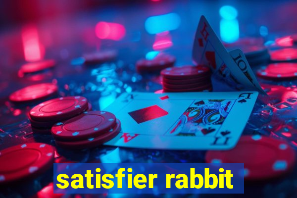 satisfier rabbit