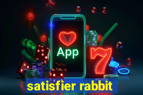 satisfier rabbit