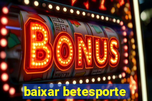 baixar betesporte