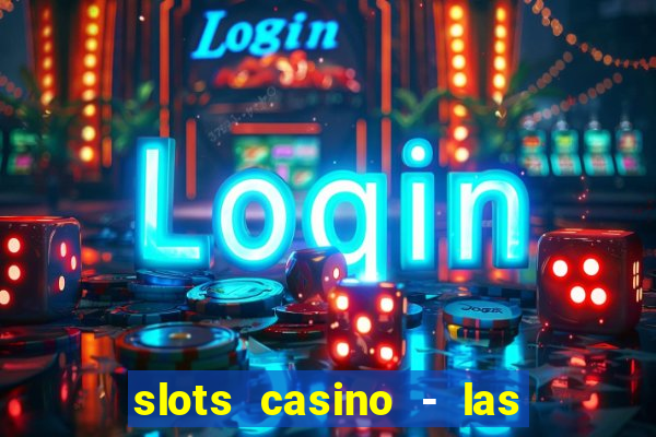 slots casino - las vegas slots apk