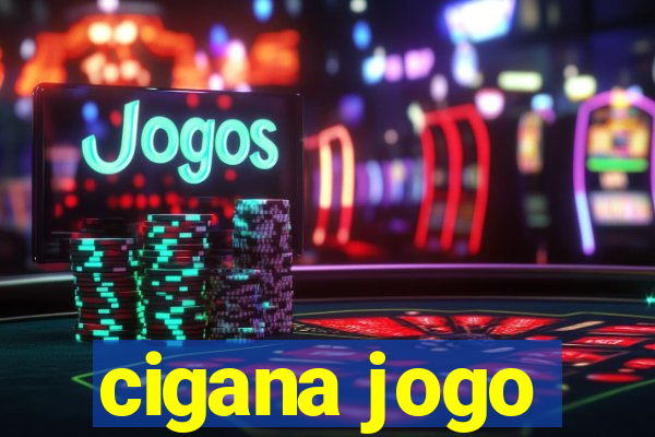 cigana jogo