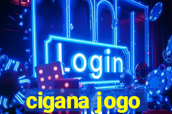 cigana jogo