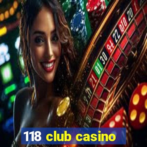 118 club casino