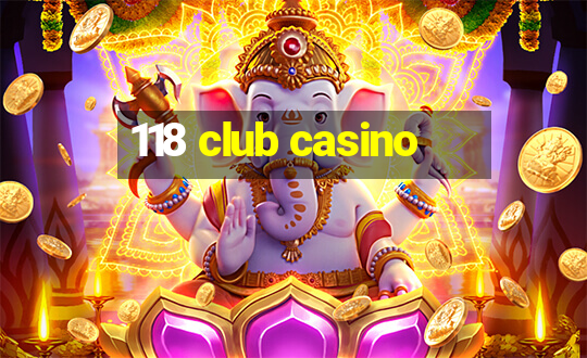 118 club casino