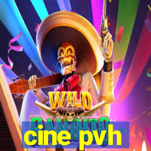 cine pvh