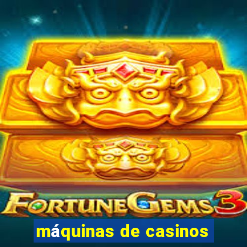 máquinas de casinos