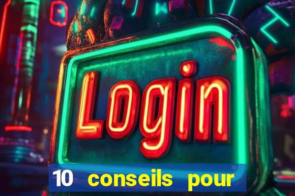 10 conseils pour une premiere visite au casino