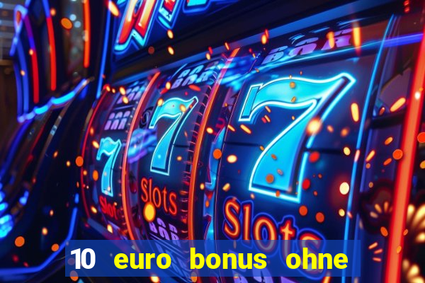 10 euro bonus ohne einzahlung casino 2020