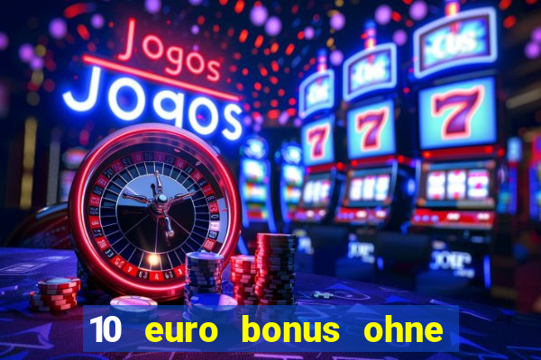 10 euro bonus ohne einzahlung casino 2020