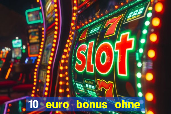 10 euro bonus ohne einzahlung casino 2020