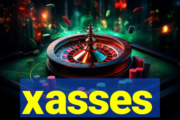 xasses