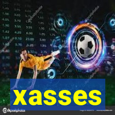 xasses