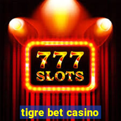 tigre bet casino