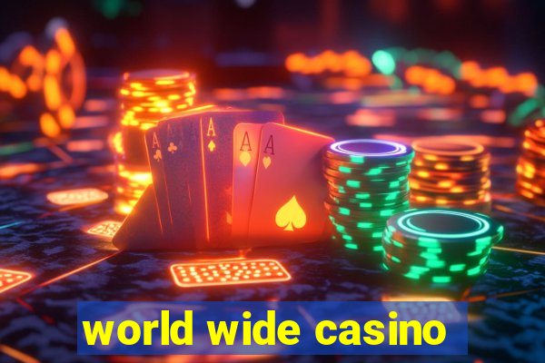 world wide casino