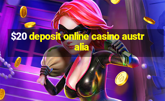 $20 deposit online casino australia