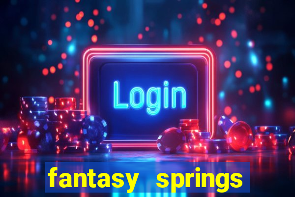 fantasy springs resort casino