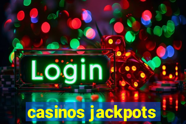 casinos jackpots