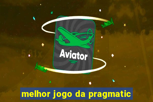 melhor jogo da pragmatic