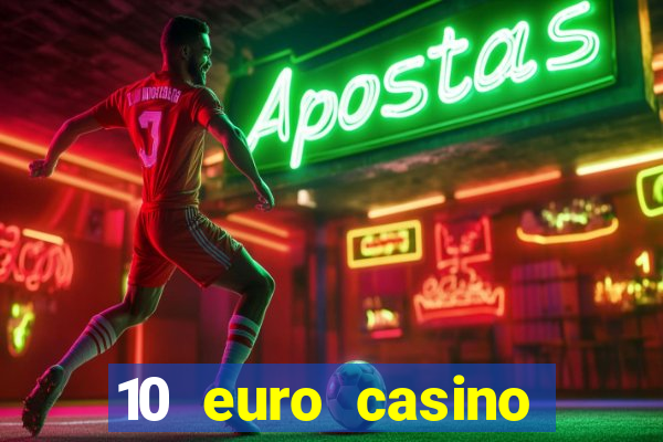 10 euro casino bonus ohne einzahlung 2022