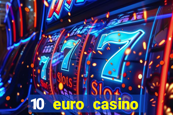 10 euro casino bonus ohne einzahlung 2022