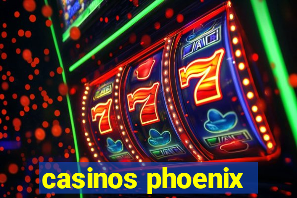 casinos phoenix