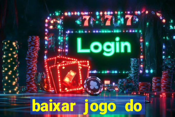 baixar jogo do tigrinho original