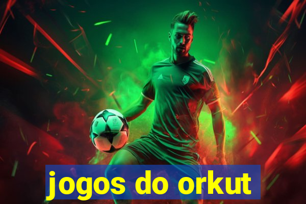 jogos do orkut