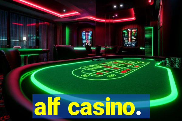 alf casino.