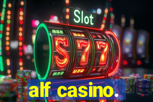 alf casino.