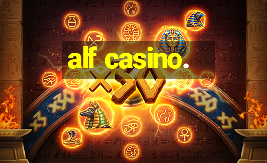 alf casino.