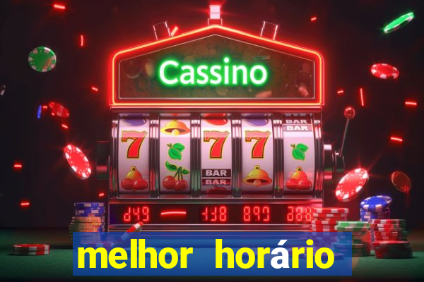 melhor horário para jogar fortune tiger de tarde