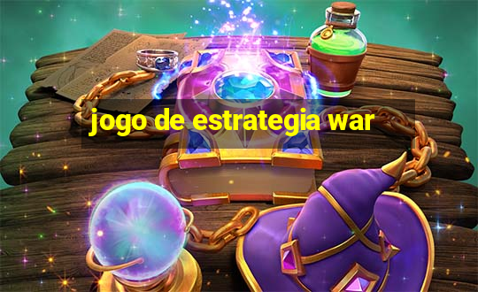 jogo de estrategia war