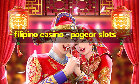 filipino casino - pogcor slots