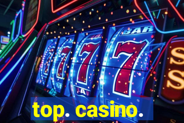 top. casino.