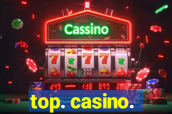 top. casino.