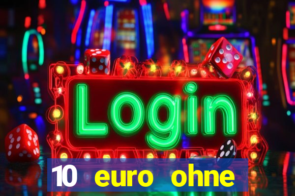 10 euro ohne einzahlung casino 2020