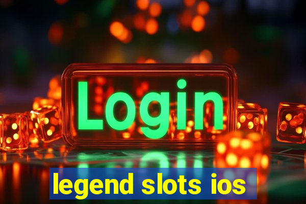 legend slots ios