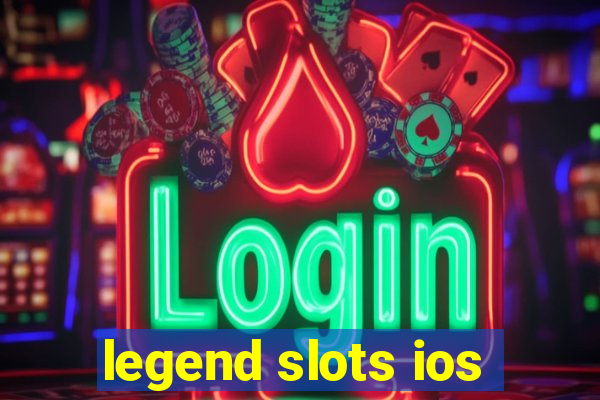 legend slots ios