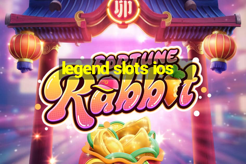 legend slots ios