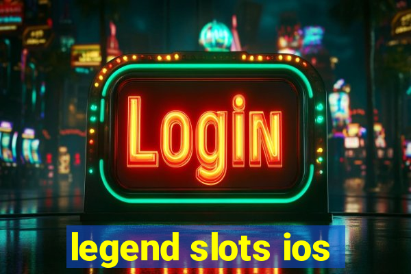 legend slots ios