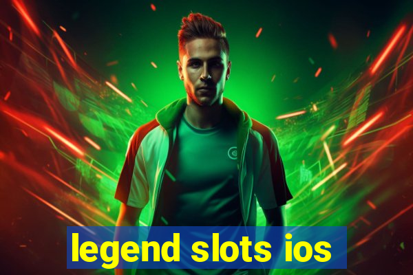 legend slots ios