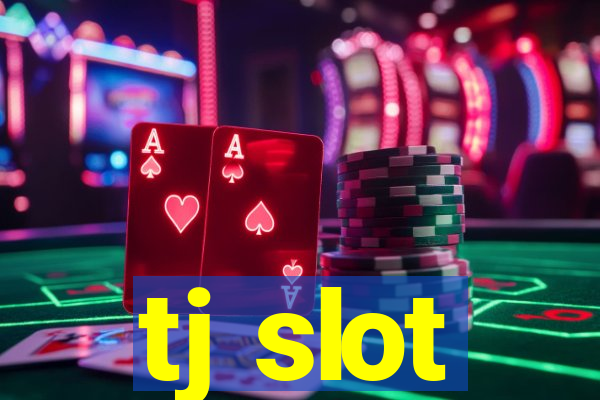 tj slot