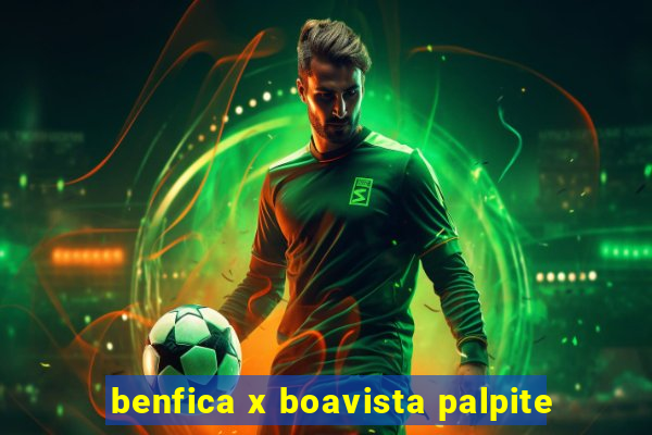 benfica x boavista palpite